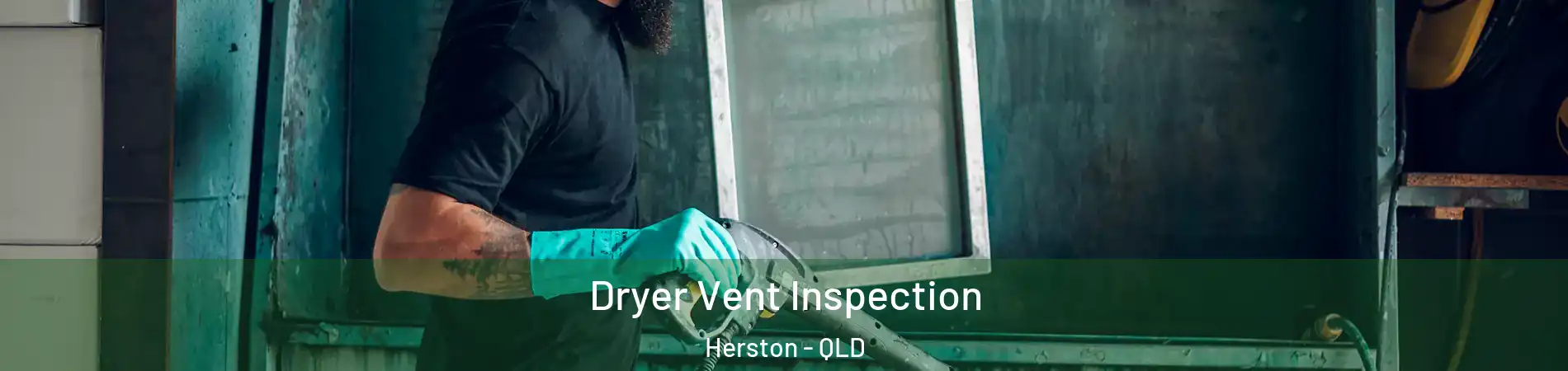 Dryer Vent Inspection Herston - QLD