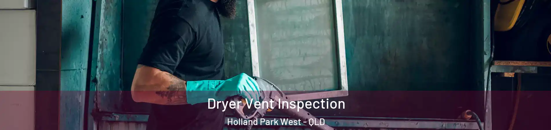 Dryer Vent Inspection Holland Park West - QLD