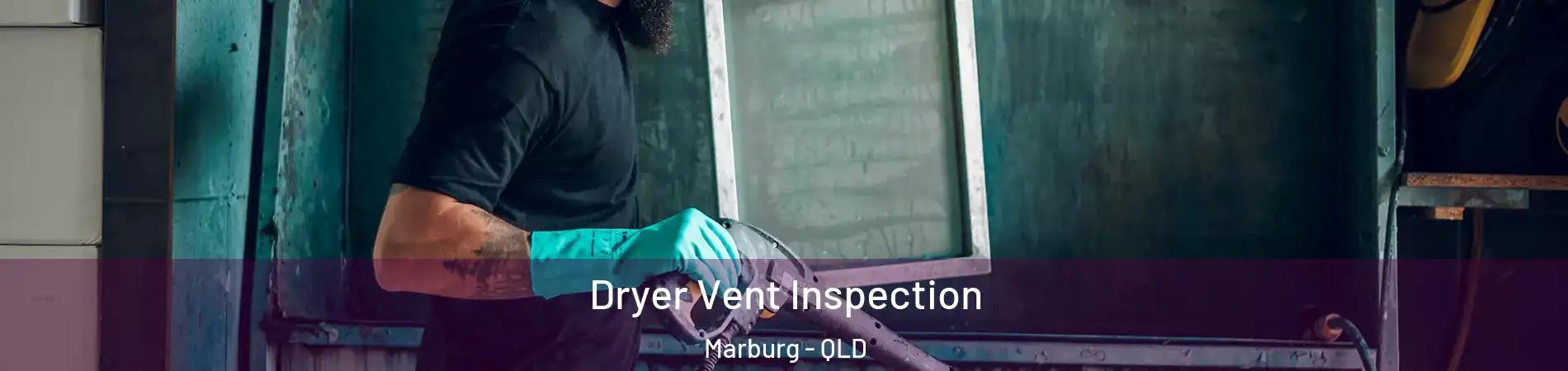 Dryer Vent Inspection Marburg - QLD