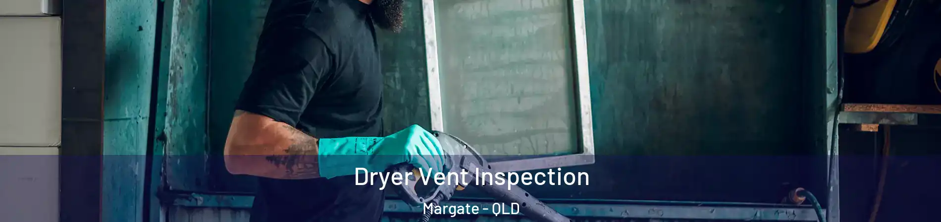 Dryer Vent Inspection Margate - QLD