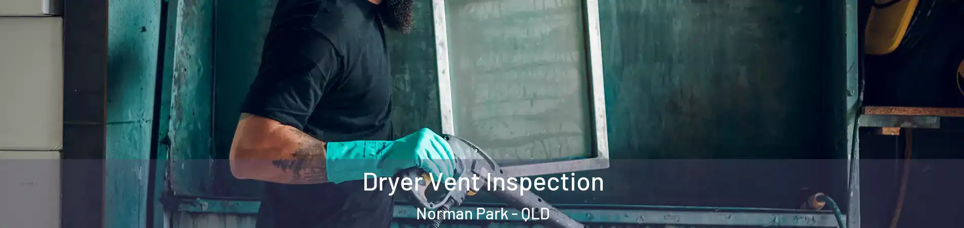 Dryer Vent Inspection Norman Park - QLD