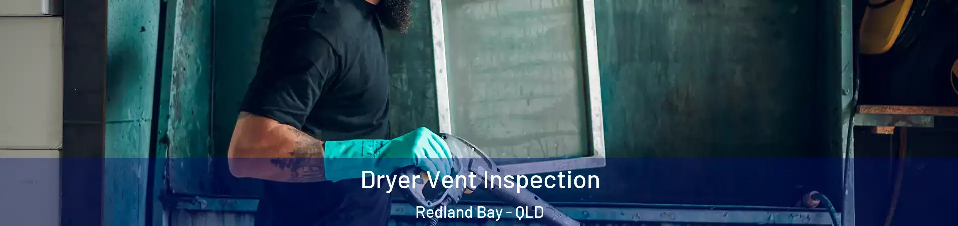 Dryer Vent Inspection Redland Bay - QLD