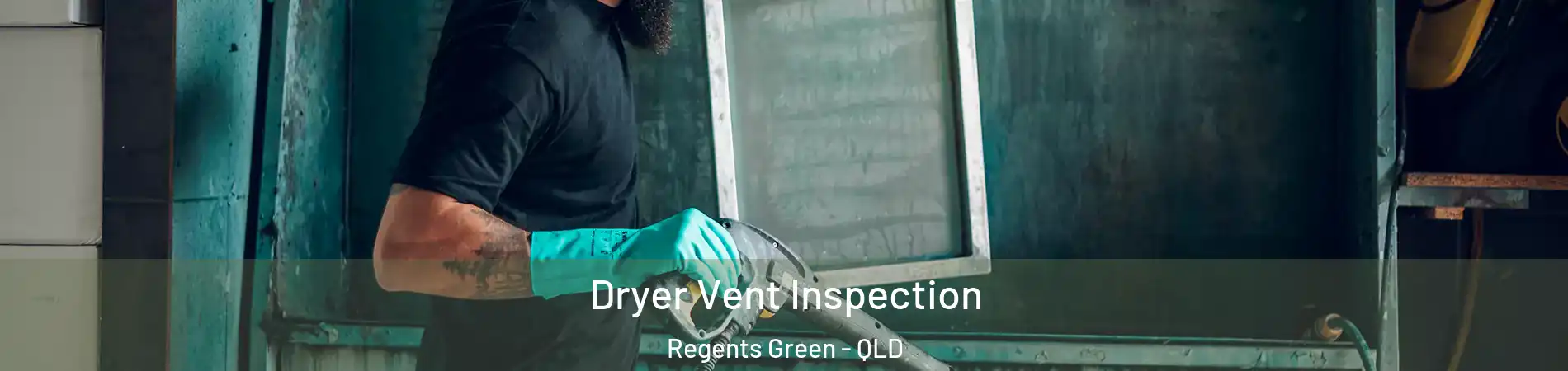 Dryer Vent Inspection Regents Green - QLD