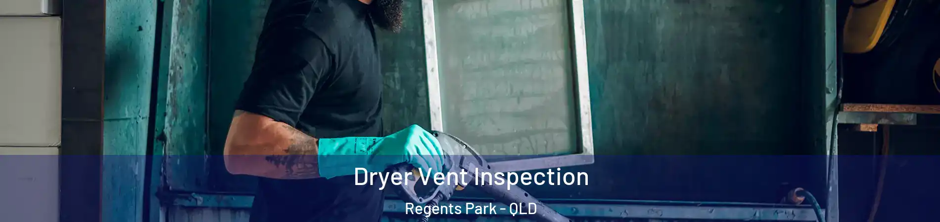 Dryer Vent Inspection Regents Park - QLD