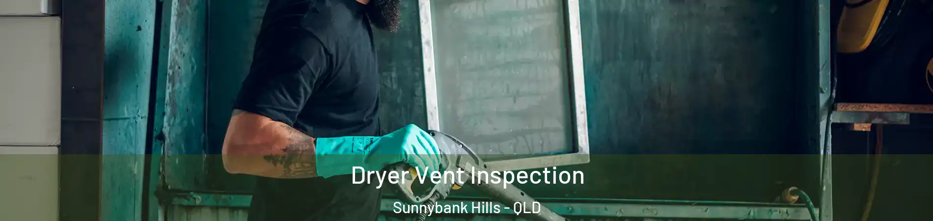 Dryer Vent Inspection Sunnybank Hills - QLD