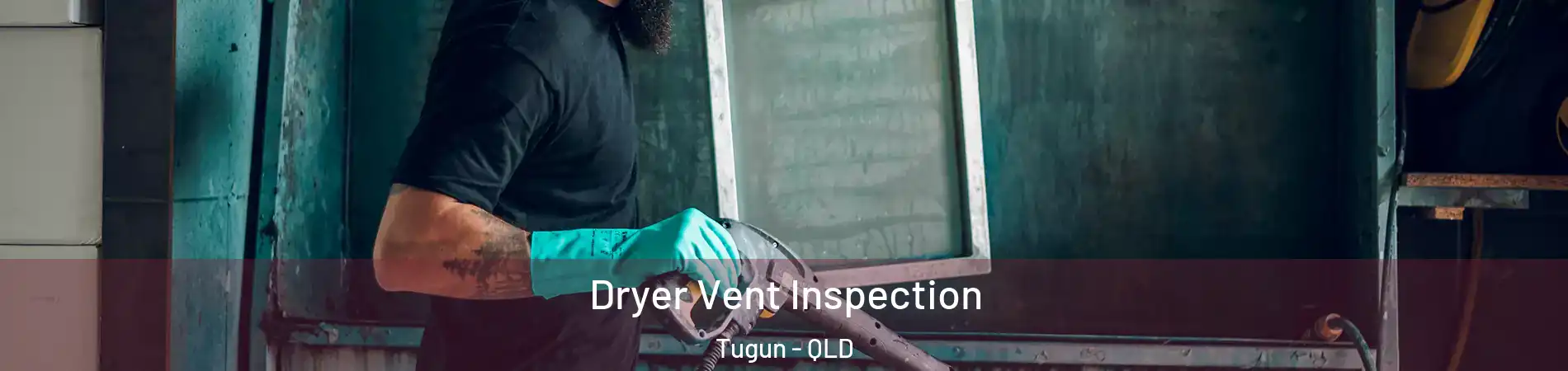 Dryer Vent Inspection Tugun - QLD