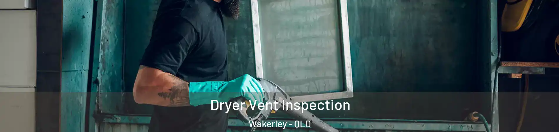 Dryer Vent Inspection Wakerley - QLD