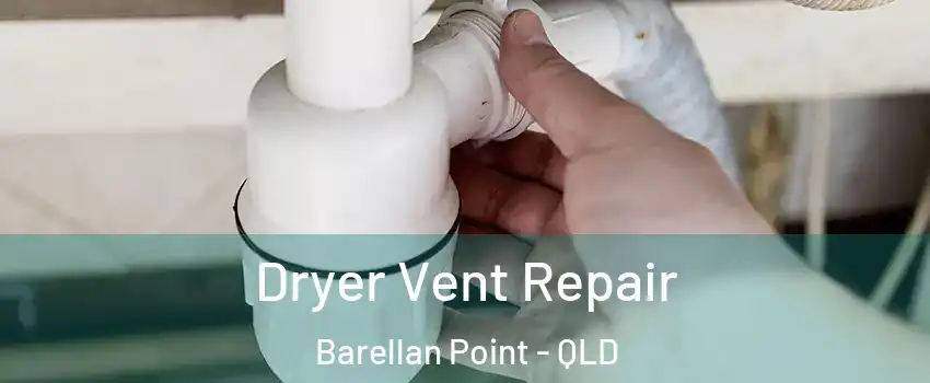 Dryer Vent Repair Barellan Point - QLD