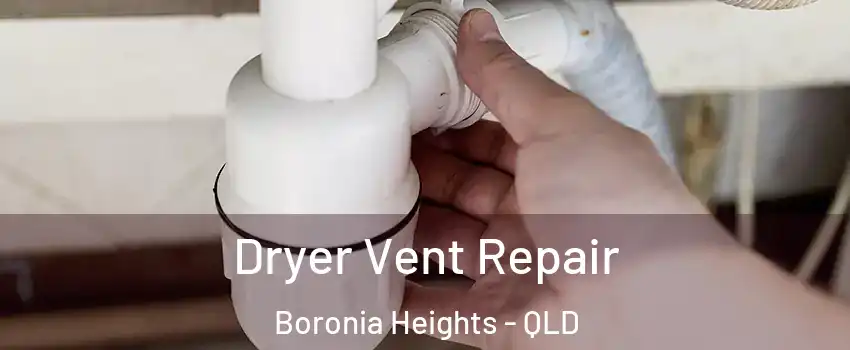 Dryer Vent Repair Boronia Heights - QLD