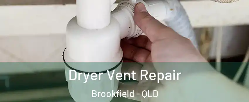 Dryer Vent Repair Brookfield - QLD