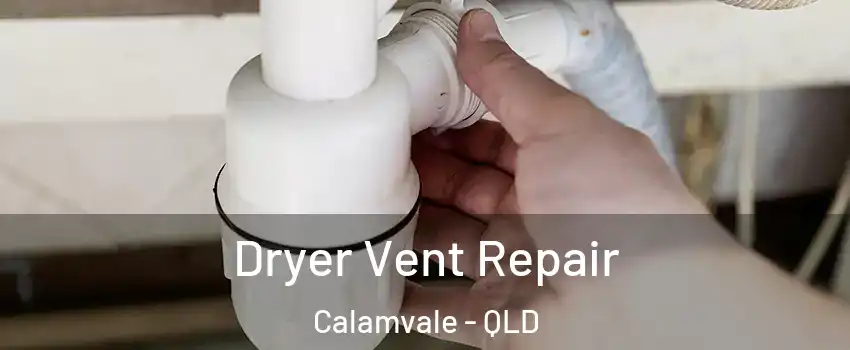  Dryer Vent Repair Calamvale - QLD