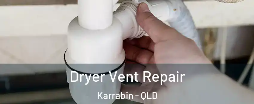 Dryer Vent Repair Karrabin - QLD