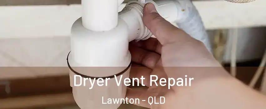 Dryer Vent Repair Lawnton - QLD