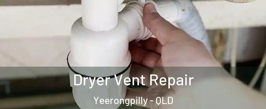 Dryer Vent Repair Yeerongpilly - QLD