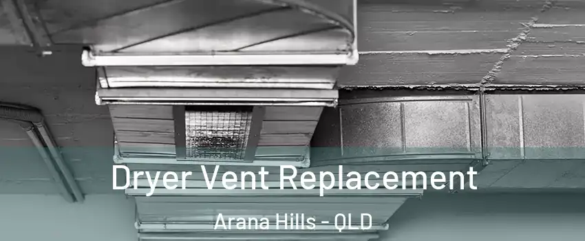 Dryer Vent Replacement Arana Hills - QLD