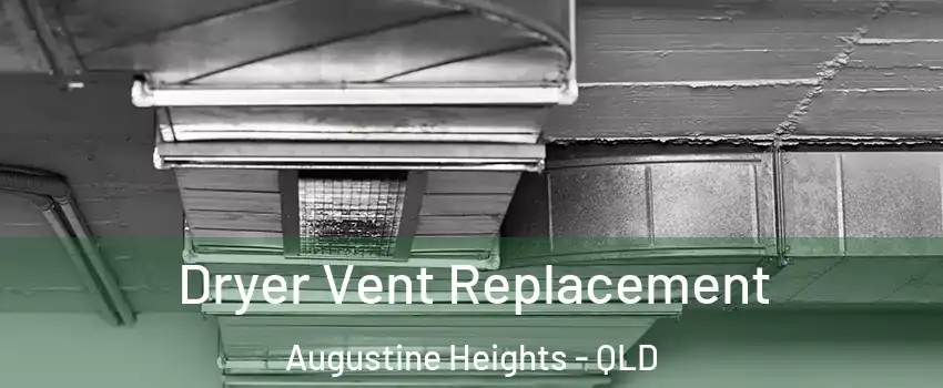 Dryer Vent Replacement Augustine Heights - QLD