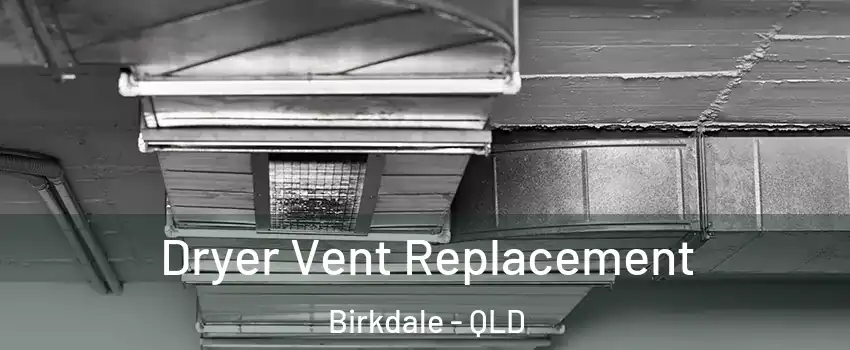 Dryer Vent Replacement Birkdale - QLD