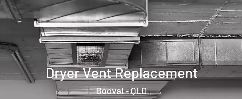 Dryer Vent Replacement Booval - QLD
