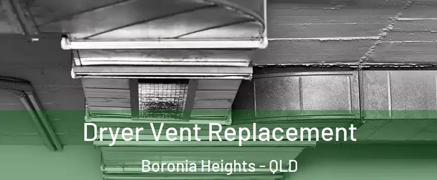 Dryer Vent Replacement Boronia Heights - QLD