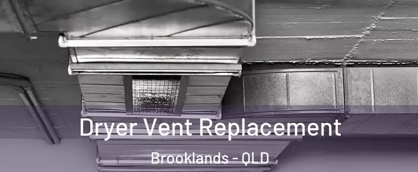 Dryer Vent Replacement Brooklands - QLD