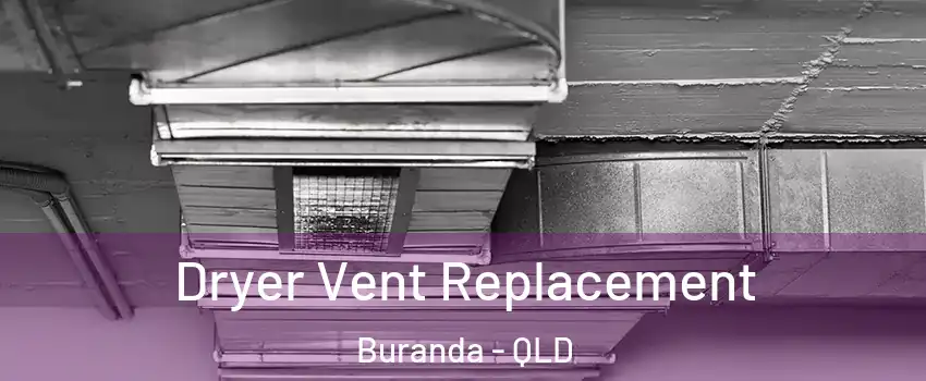 Dryer Vent Replacement Buranda - QLD
