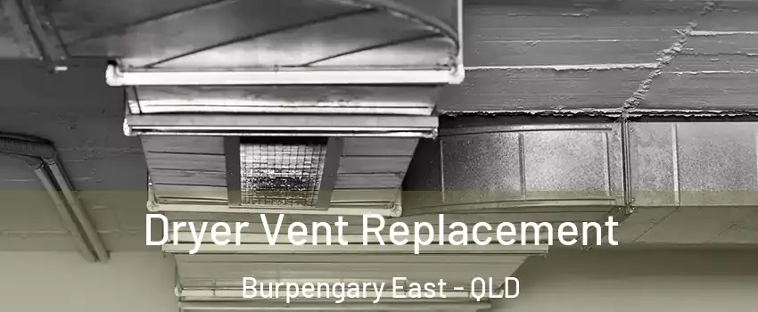 Dryer Vent Replacement Burpengary East - QLD