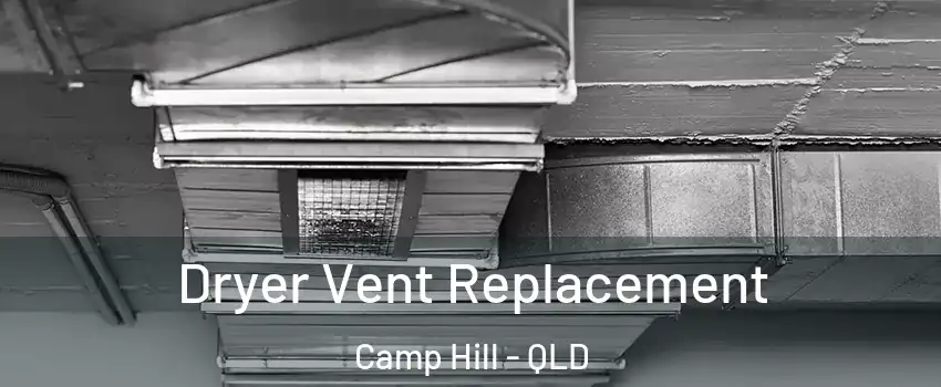 Dryer Vent Replacement Camp Hill - QLD