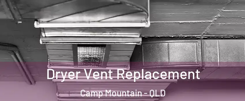 Dryer Vent Replacement Camp Mountain - QLD