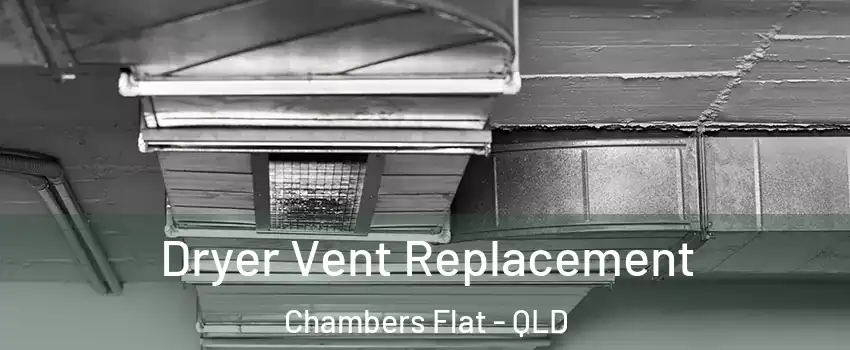 Dryer Vent Replacement Chambers Flat - QLD