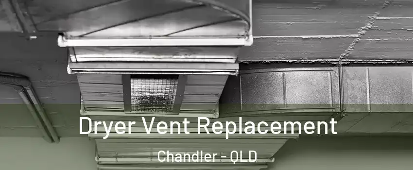 Dryer Vent Replacement Chandler - QLD