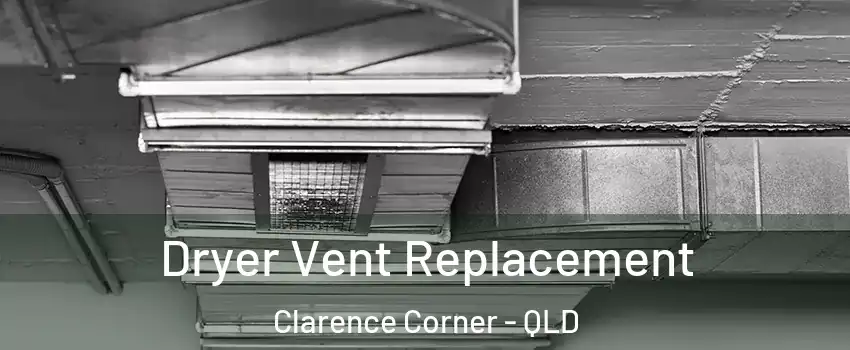 Dryer Vent Replacement Clarence Corner - QLD