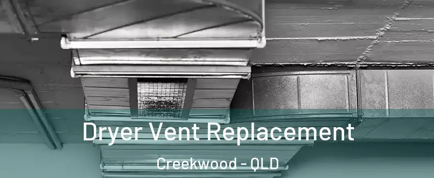Dryer Vent Replacement Creekwood - QLD