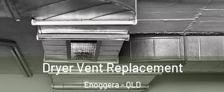 Dryer Vent Replacement Enoggera - QLD