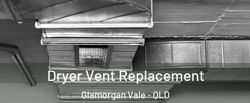 Dryer Vent Replacement Glamorgan Vale - QLD