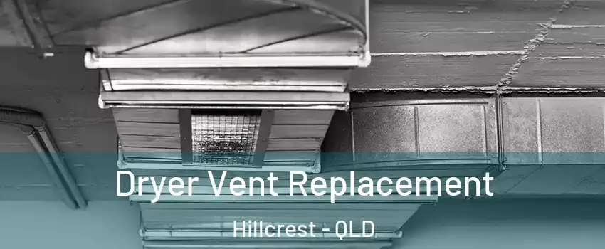 Dryer Vent Replacement Hillcrest - QLD