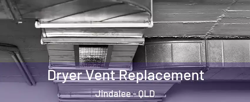 Dryer Vent Replacement Jindalee - QLD