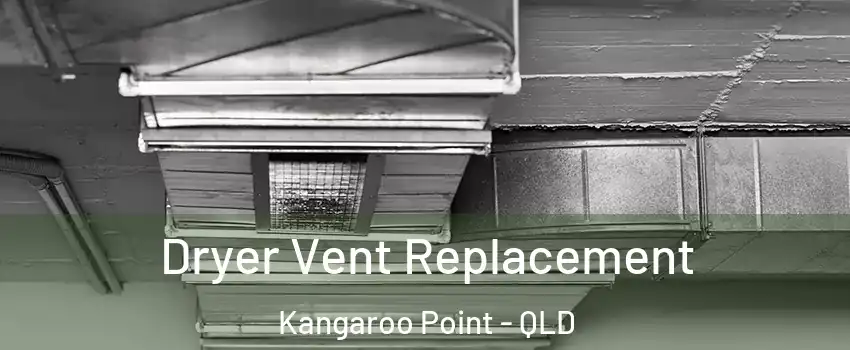 Dryer Vent Replacement Kangaroo Point - QLD