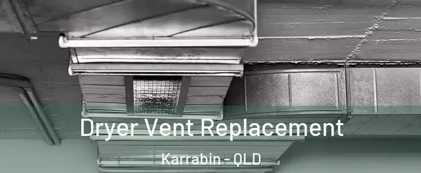 Dryer Vent Replacement Karrabin - QLD