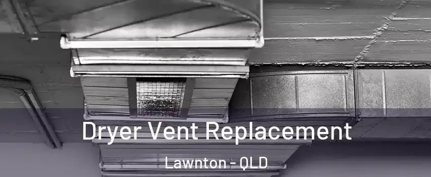 Dryer Vent Replacement Lawnton - QLD