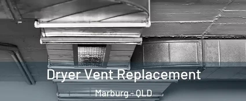 Dryer Vent Replacement Marburg - QLD