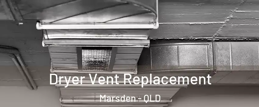 Dryer Vent Replacement Marsden - QLD