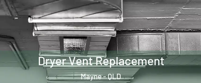 Dryer Vent Replacement Mayne - QLD