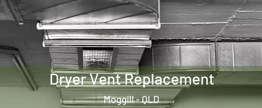 Dryer Vent Replacement Moggill - QLD