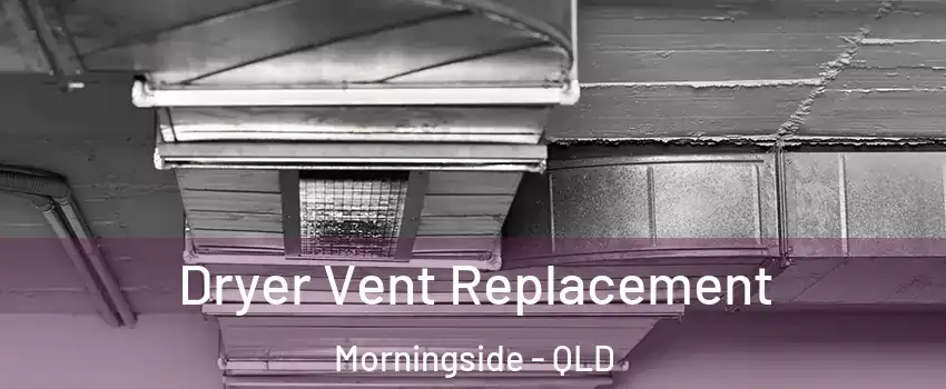 Dryer Vent Replacement Morningside - QLD