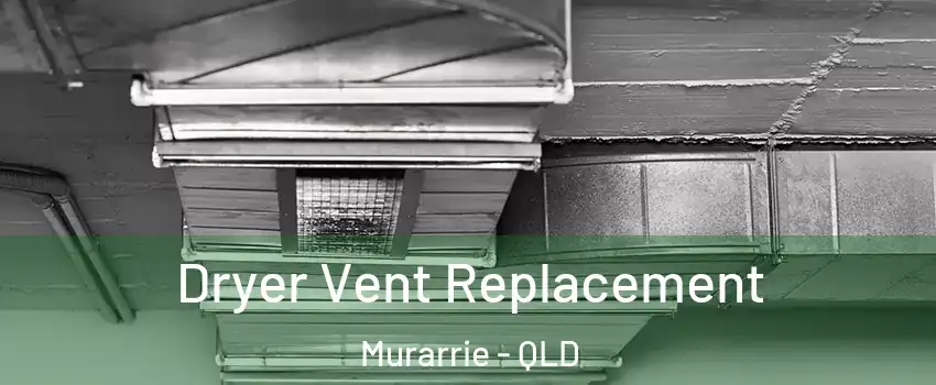 Dryer Vent Replacement Murarrie - QLD
