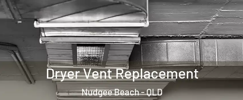 Dryer Vent Replacement Nudgee Beach - QLD