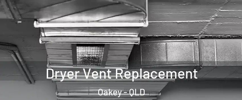 Dryer Vent Replacement Oakey - QLD