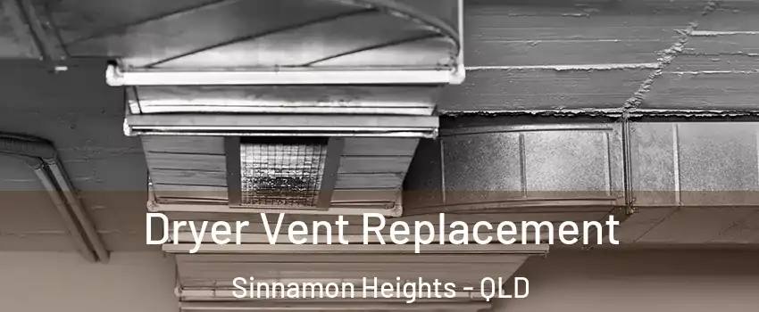 Dryer Vent Replacement Sinnamon Heights - QLD