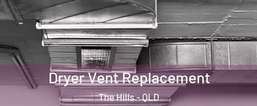 Dryer Vent Replacement The Hills - QLD