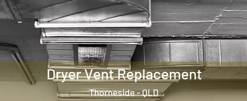 Dryer Vent Replacement Thorneside - QLD